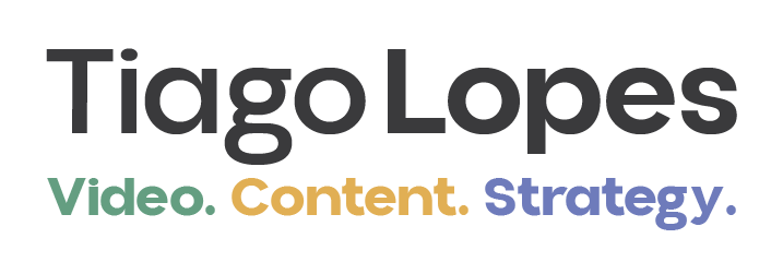 Tiago Lopes | Video. Content. Strategy.